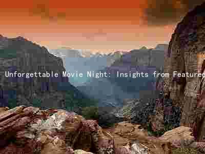 Unforgettable Movie Night: Insights from Featured Speakers, Themes Discussed, and Expected Outcomes