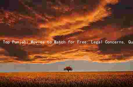Top Punjabi Movies to Watch for Free: Legal Concerns, Quality Comparison, and Highly-Rated Picks
