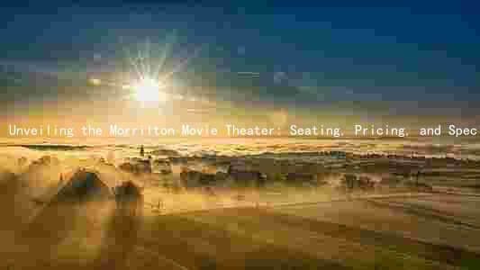 Unveiling the Morrilton Movie Theater: Seating, Pricing, and Special Deals