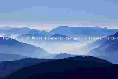 The Future of Movie Theaters: Navigating Trends, Pandemics, and Streaming Services