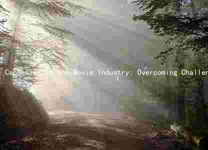 Canneries in the Movie Industry: Overcoming Challenges and Seizing Opportunities