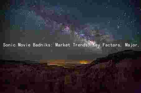 Sonic Movie Badniks: Market Trends, Key Factors, Major, Challenges, and Future Growth Prospects