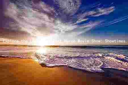 Explore the Latest at Port Huron Movie Show: Showtimes, Promotions, Movies, and Seating